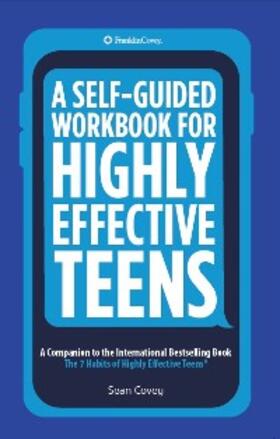 Covey | A Self-Guided Workbook for Highly Effective Teens | E-Book | sack.de