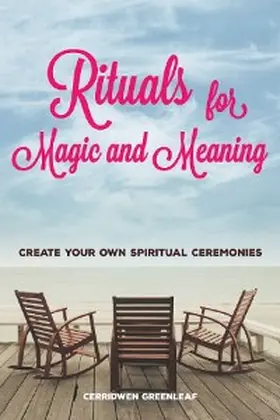 Greenleaf |  Rituals for Magic and Meaning | eBook | Sack Fachmedien