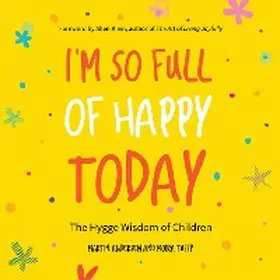Andersen / Tuffy |  I'm So Full of Happy Today | eBook | Sack Fachmedien