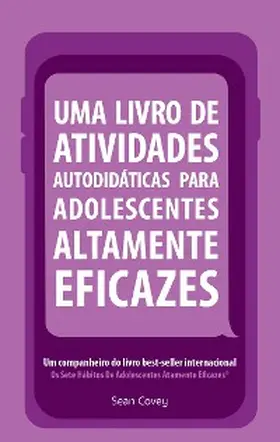 Covey |  Uma Livro de Atividades Autodidaticas Para Adolescentes Altamente Eficazes | eBook | Sack Fachmedien