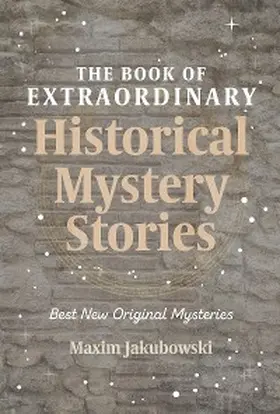 Jakubowski |  The Book of Extraordinary Historical Mystery Stories | eBook | Sack Fachmedien
