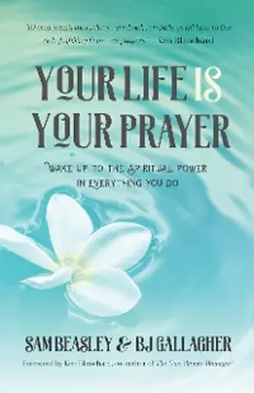 Gallagher / Beasley |  Your Life is Your Prayer | eBook | Sack Fachmedien