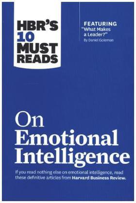 Review / Goleman / Boyatzis |  Hbr's 10 Must Reads on Emotional Intelligence (with Featured Article What Makes a Leader? by Daniel Goleman)(Hbr's 10 Must Reads) | Buch |  Sack Fachmedien