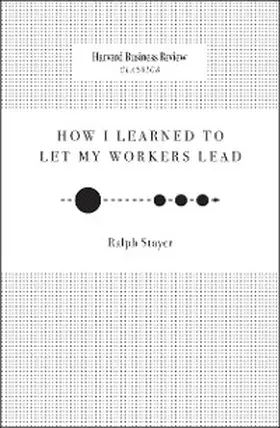 Stayer |  How I Learned to Let My Workers Lead | eBook | Sack Fachmedien
