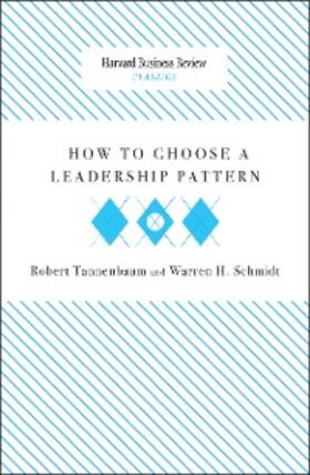 Tannenbaum / Schmidt |  How to Choose a Leadership Pattern | eBook | Sack Fachmedien