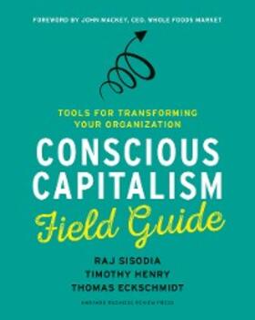 Sisodia / Henry / Eckschmidt |  Conscious Capitalism Field Guide | eBook | Sack Fachmedien