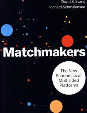 Evans / Schmalensee |  Matchmakers | Buch |  Sack Fachmedien