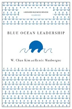 Kim / Mauborgne |  Blue Ocean Leadership (Harvard Business Review Classics) | eBook | Sack Fachmedien