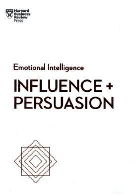 Hill / Duarte / Morgan |  Influence and Persuasion (HBR Emotional Intelligence Series) | Buch |  Sack Fachmedien