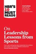 Review / Ferguson / Parcells |  HBR's 10 Must Reads on Leadership Lessons from Sports (featuring interviews with Sir Alex Ferguson, Kareem Abdul-Jabbar, Andre Agassi) | eBook | Sack Fachmedien