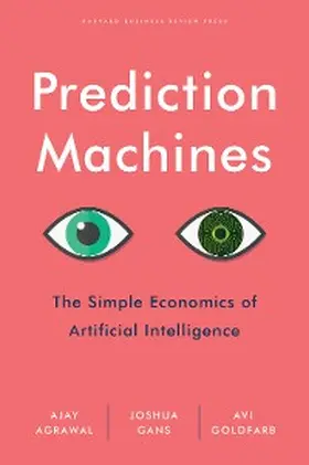 Agrawal / Gans / Goldfarb |  Prediction Machines | eBook | Sack Fachmedien