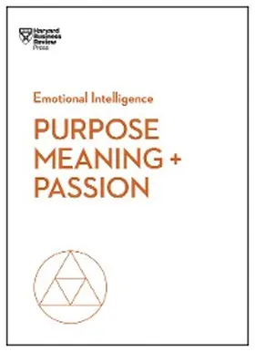 Review / Hansen / Amabile |  Purpose, Meaning, and Passion (HBR Emotional Intelligence Series) | eBook | Sack Fachmedien
