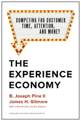 Pine Ii / Gilmore |  The Experience Economy, With a New Preface by the Authors | eBook | Sack Fachmedien