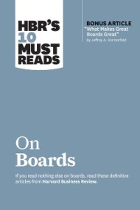 Review / Sonnenfeld / Hill |  HBR's 10 Must Reads on Boards (with bonus article "What Makes Great Boards Great" by Jeffrey A. Sonnenfeld) | eBook | Sack Fachmedien