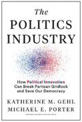 Gehl / Porter |  The Politics Industry | eBook | Sack Fachmedien