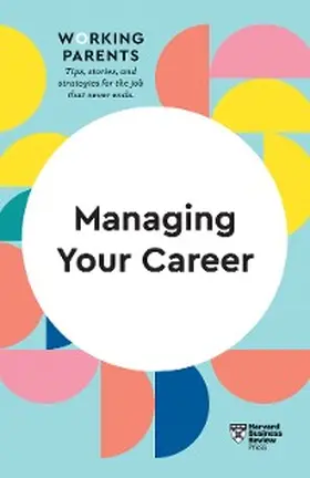 Review / Dowling / Friedman |  Managing Your Career (HBR Working Parents Series) | eBook | Sack Fachmedien