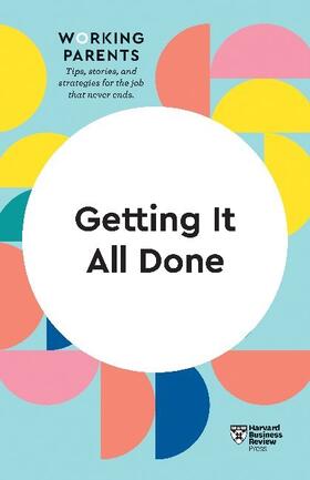 Review / Dowling / Feiler | Getting It All Done (HBR Working Parents Series) | Buch | 978-1-63369-975-5 | www.sack.de