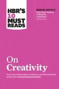 Review / Gino / Grant |  HBR's 10 Must Reads on Creativity (with bonus article "How Pixar Fosters Collective Creativity" By Ed Catmull) | eBook | Sack Fachmedien