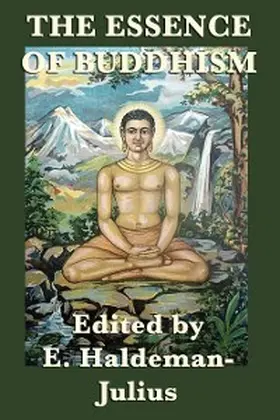 Haldeman-Julius |  The Essence of Buddhism | eBook | Sack Fachmedien