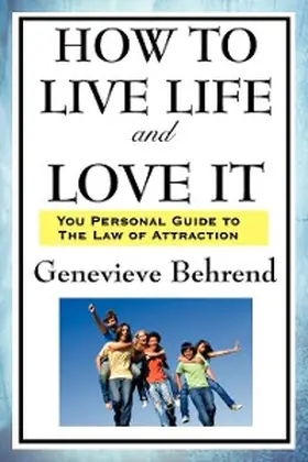 Behrend |  How to Live Life and Love It | eBook | Sack Fachmedien