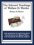 Wattles |  The Selected Teachings of Wallace D. Wattles | eBook | Sack Fachmedien