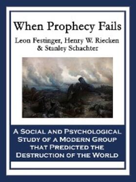 Festinger / Riecken / Schachter |  When Prophecy Fails | eBook | Sack Fachmedien