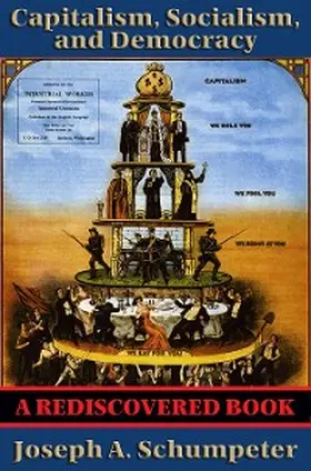 Schumpeter |  Capitalism, Socialism, and Democracy (Second Edition Text) (Rediscovered Books) | eBook | Sack Fachmedien