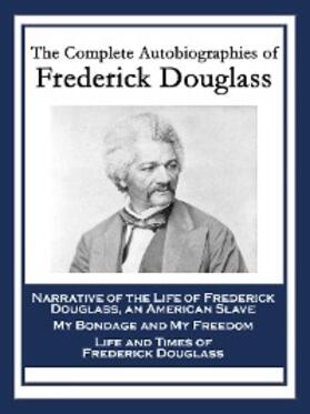 Douglass |  The Complete Autobiographies of Frederick Douglass | eBook | Sack Fachmedien