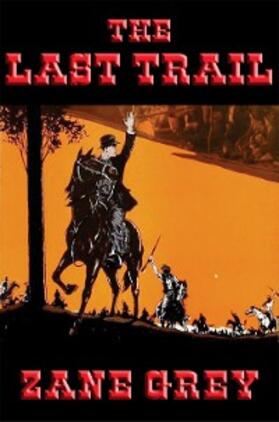 Grey |  The Last Trail | eBook | Sack Fachmedien