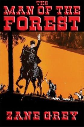Grey |  The Man of the Forest | eBook | Sack Fachmedien