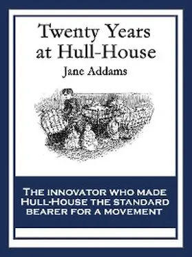 Addams |  Twenty Years at Hull House | eBook | Sack Fachmedien