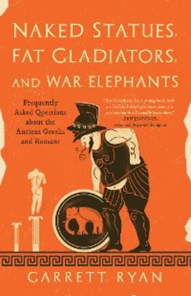 Ryan |  Naked Statues, Fat Gladiators, and War Elephants | eBook | Sack Fachmedien