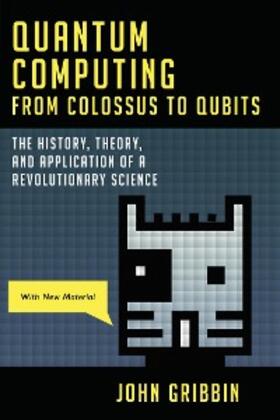 Gribbin |  Quantum Computing from Colossus to Qubits | eBook | Sack Fachmedien