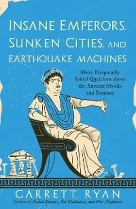 Ryan |  Insane Emperors, Sunken Cities, and Earthquake Machines | eBook | Sack Fachmedien