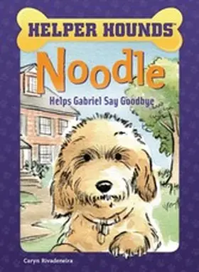 Rivadeneira |  Noodle Helps Gabriel Say Goodbye | eBook | Sack Fachmedien