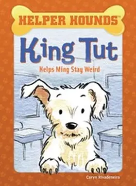 Rivadeneira |  King Tut Helps Ming Stay Weird | eBook | Sack Fachmedien