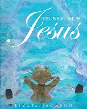 Jackson |  Reunion With Jesus | eBook | Sack Fachmedien