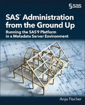 Fischer |  SAS Administration from the Ground Up | eBook | Sack Fachmedien