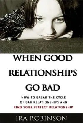 Robinson |  When Good Relationships Go Bad | eBook | Sack Fachmedien