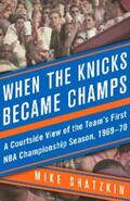 Shatzkin |  When the Knicks Became Champs | eBook | Sack Fachmedien