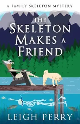 Perry |  The Skeleton Makes a Friend | eBook | Sack Fachmedien