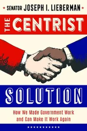 Lieberman |  The Centrist Solution | eBook | Sack Fachmedien