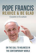 Francis |  Rejoice and Be Glad: On the Call to Holiness in the Contemporary World | eBook | Sack Fachmedien