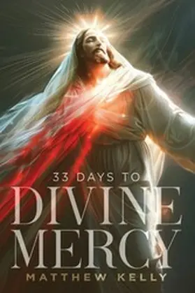 Kelly |  33 Days to Divine Mercy | eBook | Sack Fachmedien