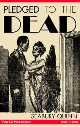 Quinn / John |  Pledged to the Dead: A classic pulp fiction novelette first published in the October 1937 issue of Weird Tales Magazine | eBook | Sack Fachmedien
