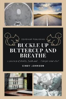 Johnson |  Buckle up Buttercup and Breathe | eBook | Sack Fachmedien