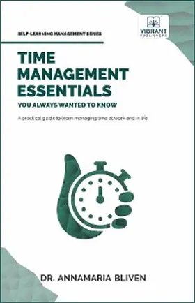 Bliven / Vibrant Publishers |  Time Management Essentials You Always Wanted To Know | eBook | Sack Fachmedien