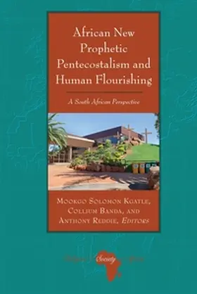Kgatle / Reddie / Banda |  African New Prophetic Pentecostalism and Human Flourishing | Buch |  Sack Fachmedien