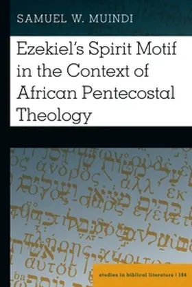 Muindi |  Ezekiel¿s Spirit Motif in the Context of African Pentecostal Theology | Buch |  Sack Fachmedien
