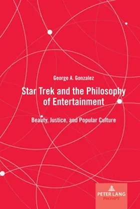 Gonzalez |  Star Trek and the Philosophy of Entertainment | Buch |  Sack Fachmedien